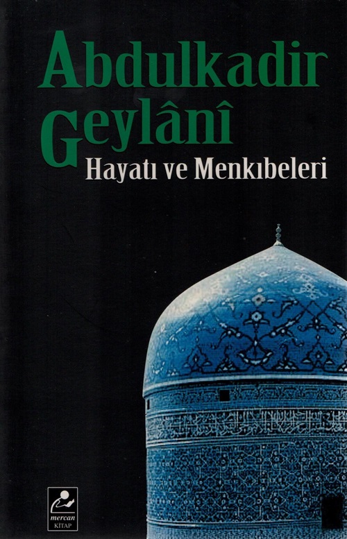 ABDULKADİR%20GEYLANİ%20HAYATI%20VE%20MENKIBELERİ