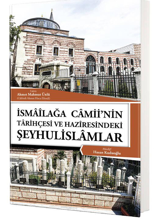 İsmailağa%20Camiinin%20Tarihçesi%20Ve%20Haziresindeki%20Şeyhulislamlar