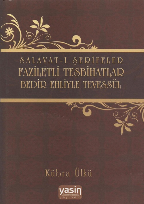 SALAVATI%20ŞERİFELER,%20FAZİLETLİ%20TESBİHATLAR,%20BEDİR%20EHLİYLE%20TEVESSÜL