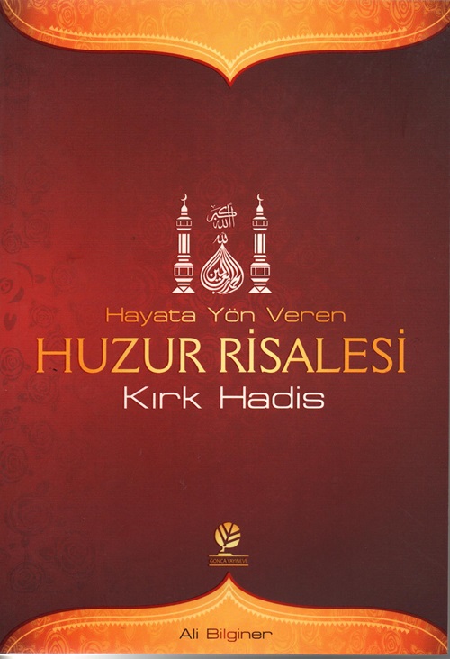 Hayata%20Yön%20Veren%20Huzur%20Risalesi:%20Kırk%20Hadis