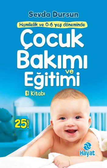 HAMİLELİK VE 0-6 YAŞ DÖNEMİNDE ÇOCUK BAKIMI VE EĞİTİMİ EL KİTABI