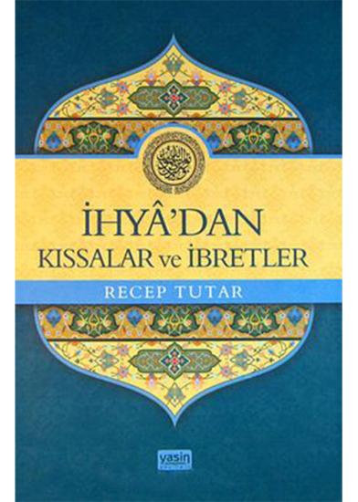 İhya’dan Kıssalar ve İbretler (ciltli)