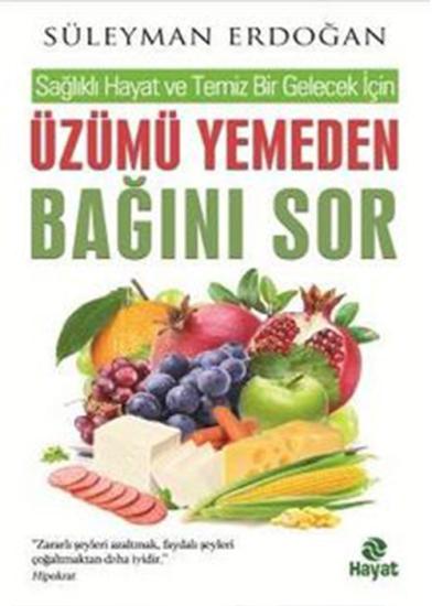 Üzümü Yemeden Bağını Sor