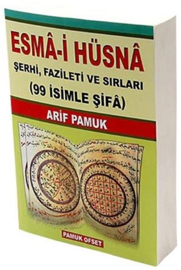 ESMA-İ HÜSNA (Şerhi, fazileti, ve sırları)