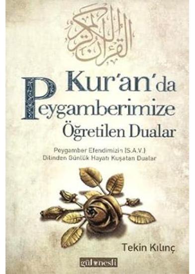 KURAN’DA PEYGAMBERİMİZE ÖĞRETİLEN DUALAR