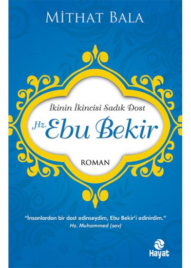 İkinin ikincisi sadık dost Hz. Ebu Bekir