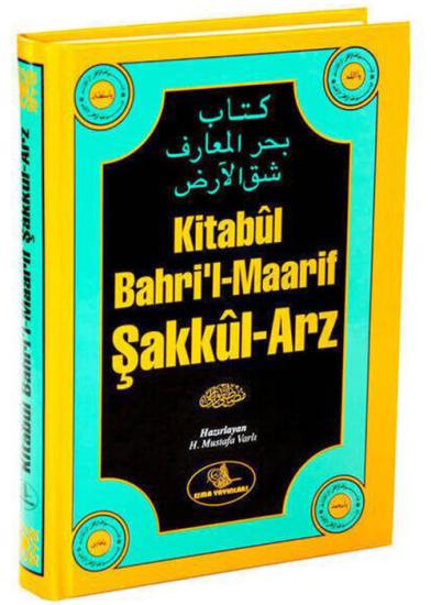 KİTABUL BAHRİL-MAARİF ŞAKKUL ARZ