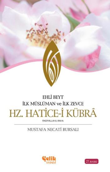  İlk Müslüman ve İlk Zevce Hz Haticei Kübrâ R.anha