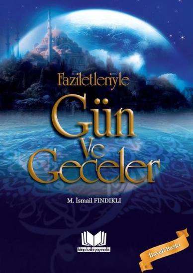 FAZİLETLERİYLE GÜN VE GECELER