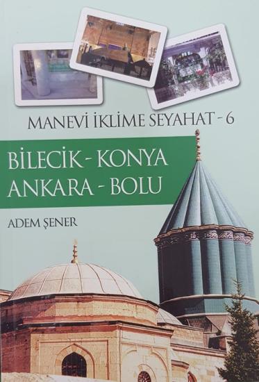 BİLECİK, KONYA, ANKARA, BOLU