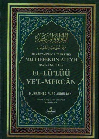 Buhârî Ve Müslim’in İttifak Ettiği Hadis-İ Şerifler el-Lü’lüü Ve’l Mercan (İthal)