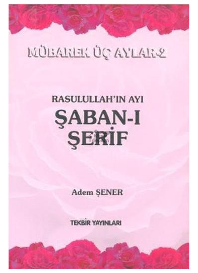 RASULULLAHIN AYI ŞABANI ŞERİF